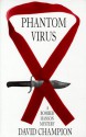 Phantom Virus: A Bomber Hanson Mystery - David Champion