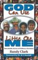 God Can Use Little Ole Me - Randy Clark