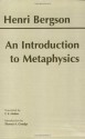 An Introduction to Metaphysics - Henri Bergson, T.E. Hulme