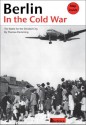 Berlin in the Cold War. The Battle for the Divided City (Berlinica) - Thomas Flemming, Cindy Opitz, Penny Croucher
