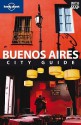 Lonely Planet Buenos Aires: City Guide - Sandra Bao, Lonely Planet