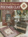 Do-It-Yourself Decor with Polymer Clay - Lisa Galvin