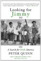 Looking for Jimmy: A Search for Irish America - Peter Quinn