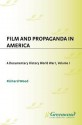 Film and Propaganda in America: A Documentary History/Volume I/World War I - Richard Wood, David Culbert