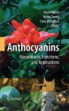 Anthocyanins: Biosynthesis, Functions, and Applications - Kevin Gould, Kevin Davies, Chris Winefield