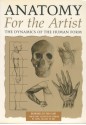 Anatomy for the Artist: The Dynamics of the Human Form - Tom Flint, Peter Stanyer