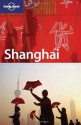 Lonely Planet Shanghai: City Guide - Christopher Pitts, Damian Harper, Lonely Planet