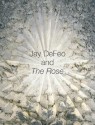 Jay DeFeo and The Rose - Jane Green, Jay DeFeo, Marla Prather