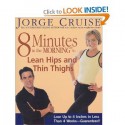 8 Minutes in the Morning to Lean Hips and Thin Thighs - Jorge Cruise