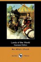 Lords of the World (Illustrated Edition) (Dodo Press) - Alfred J. Church, Ralph Peacock