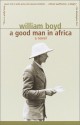 A Good Man in Africa - William Boyd