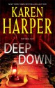 Deep Down - Karen Harper