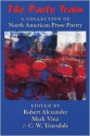 The Party Train: A Collection of North American Prose Poetry - Robert Alexander, Mark Vinz, C.W. Truesdale