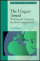 The Uruguay Round: Widening And Deepening The World Trading System - Will Martin, L. Alan Winters