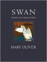 Swan: Poems and Prose Poems - Mary Oliver