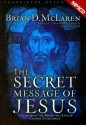 The Secret Message of Jesus: Uncovering the Truth that Could Change Everything (Audio) - Brian D. McLaren, Paul Michael