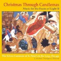 Christmas Through Candlemas: Music for the Feasts of Light II - Schola Cantorum of St Peters in the Loop