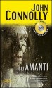 Gli amanti - John Connolly, Paola Bertante