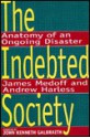 The Indebted Society: Anatomy of an Ongoing Disaster - James L. Medoff