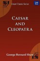 Caesar and Cleopatra - George Bernard Shaw, Bernard Shaw George Bernard Shaw