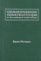 Commonsense Constructivism, or the Making of World Affairs - Ralph Pettman