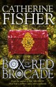 The Box of Red Brocade - Catherine Fisher