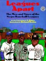 Leagues Apart: The Men and Times of the Negro Baseball Leagues - Lawrence S. Ritter, Richard Merkin