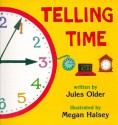 Telling Time: How to Tell Time on Digital and Analog Clocks! - Jules Older, Megan Halsey