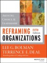 Reframing Organizations: Artistry, Choice, and Leadership (JOSSEY-BASS BUSINESS & MANAGEMENT SERIES) - Lee G. Bolman