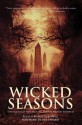 Wicked Seasons: The Journal of New England Horror Writers, Volume II - Christopher Golden, James A. Moore, Michael J. Evans, Scott T. Goudsward, Catherine Grant, Paul McMahon, Kristi Petersen Schoonover, Trisha J. Wooldridge, Rob Smales, Stacey Longo, Jeff Strand