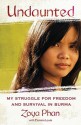 Undaunted: My Struggle for Freedom and Survival in Burma - Zoya Phan, Damien Lewis