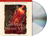 The Last Wife of Henry VIII - Carolly Erickson