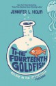 The Fourteenth Goldfish - Jennifer L Holm