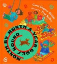 Month by Month a Year Goes Round: A Year Goes Round - Carol Diggory Shields, True Kelley