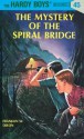 Hardy Boys 45: The Mystery of the Spiral Bridge: The Mystery of the Spiral Bridge - Franklin W. Dixon