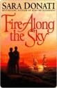 Fire Along the Sky - Sara Donati