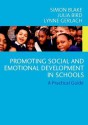 Promoting Emotional and Social Development in Schools: A Practical Guide - Simon Blake, Julia Bird, Lynne Gerlach