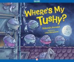 Where's My Tushy? - Deborah Aronson, Ivica Stevanović