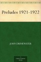 Preludes 1921-1922 - John Drinkwater