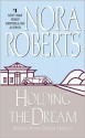 Holding the Dream - Nora Roberts