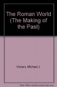 The Roman World (The Making of the Past) - Michael Vickers