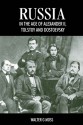 Russia in the Age of Alexander II, Tolstoy and Dostoevsky - Walter G. Moss