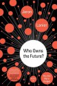 Who Owns the Future? - Jaron Lanier