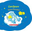 Care Bears: Sweet Dreams! - Quinlan B. Lee, Jay B. Johnson