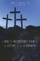 A Multi-Intentioned View of the Extent of the Atonement - Gary L Shultz, Bruce A Ware