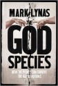 The God Species: How the Planet Can Survive the Age of Humans - Mark Lynas