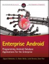 Enterprise Android: Programming Android Database Applications for the Enterprise - Zigurd Mednieks, G. Blake Meike, Laird Dornin