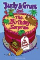 Burly & Grum and the Birthday Surprise (Burly & Grum, #3) - Kate Tenbeth, Rob Jones