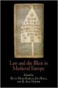 Law and the Illicit in Medieval Europe - Ruth Mazo Karras, Joel Kaye