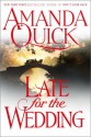 Late for the Wedding - Amanda Quick